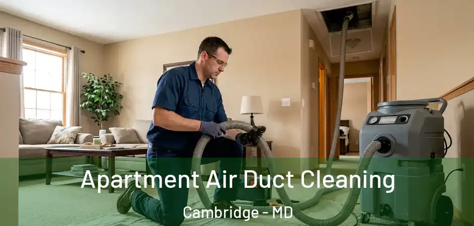  Apartment Air Duct Cleaning Cambridge - MD