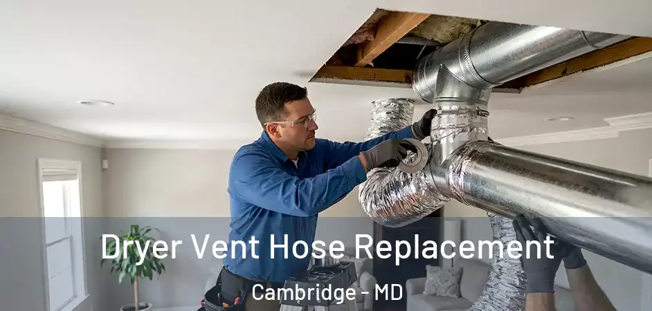  Dryer Vent Hose Replacement Cambridge - MD