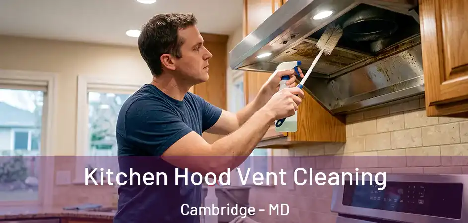  Kitchen Hood Vent Cleaning Cambridge - MD