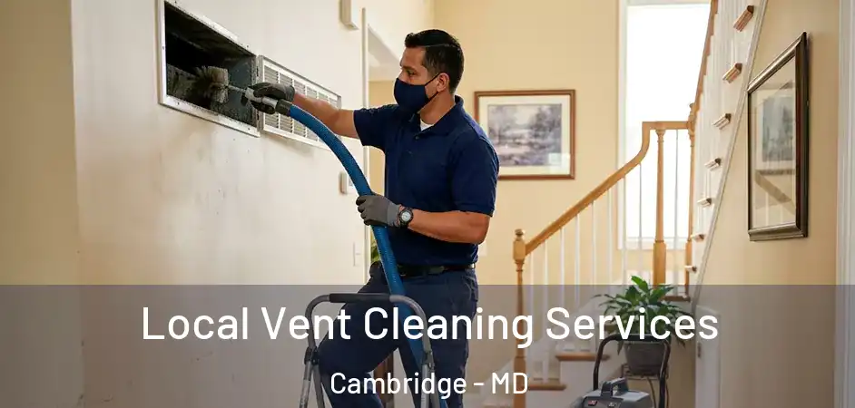  Local Vent Cleaning Services Cambridge - MD